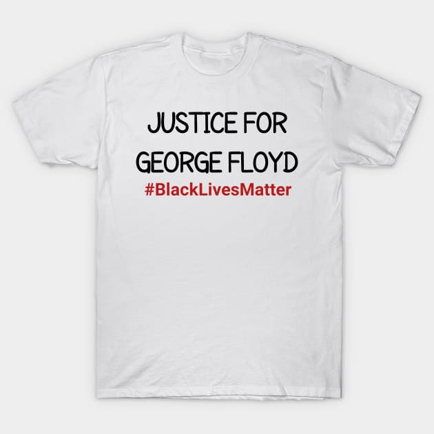 Justice For George Floyd T-Shirt by CreativeLimes